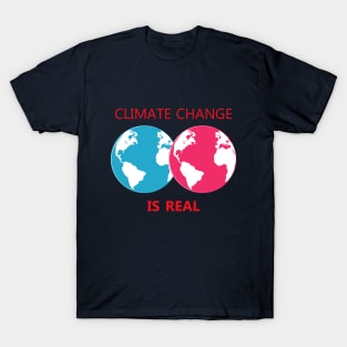 climate change is real, awareness, global warming T-Shirt